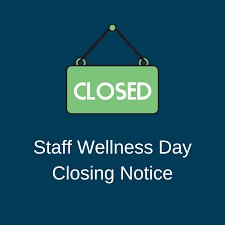 Reads Closed Staff Wellness day Closing Notice